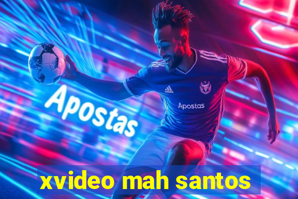 xvideo mah santos